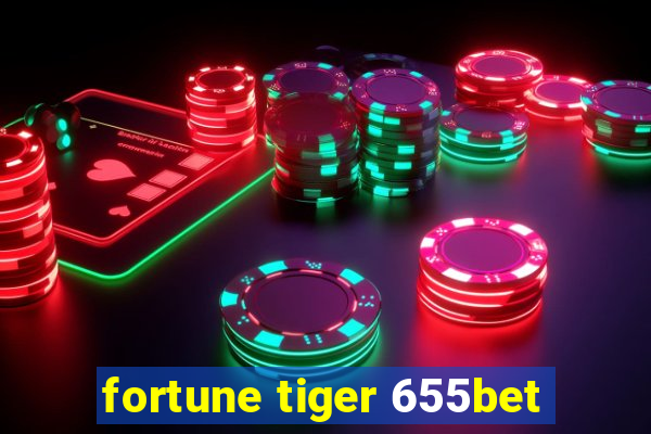 fortune tiger 655bet